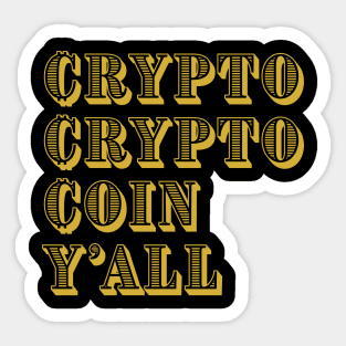 Crypto crypto coin y'all currency| Funny BTC| HODL Cryptocurrency | Crypto Sticker
